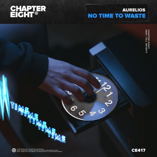 Aurelios  - No Time To Waste; Elyx feat. Chacel - What You Wanna Get (Extended Mix's) [2022]