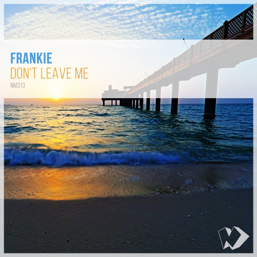 Frankie - Dont Leave Me (Original Mix) [Nicksher Music].mp3