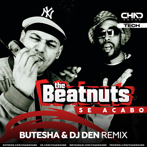 The Beatnuts - Se Acabo (Butesha & DJ Den Remix) [2022]