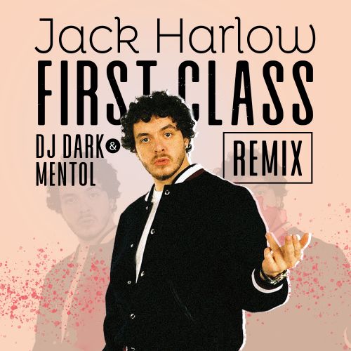 Jack Harlow - First Class (Dj Dark & Mentol Remix).mp3