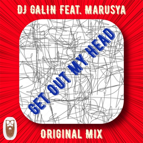 DJ GALIN Feat. Marusya - Get Out My Head (Original Mix).mp3