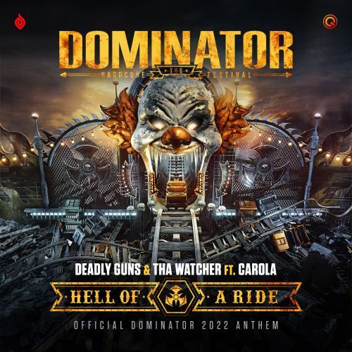 Deadly Guns & Tha Watcher Feat Carola - Hell Of A Ride (Official Dominator 2022 Anthem).mp3