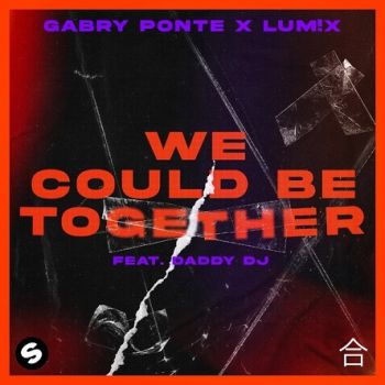Gabry Ponte & Lum!x feat. Daddy Dj - We Could Be Together (Extended Mix) [2022]