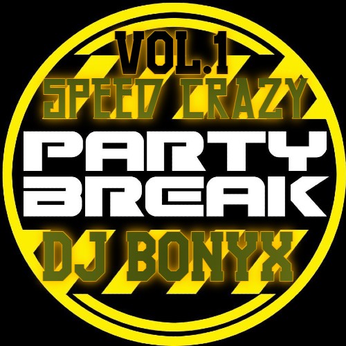 Speed Crazy & Dj Bonyx - Partybreak Vol. 1 [2022]