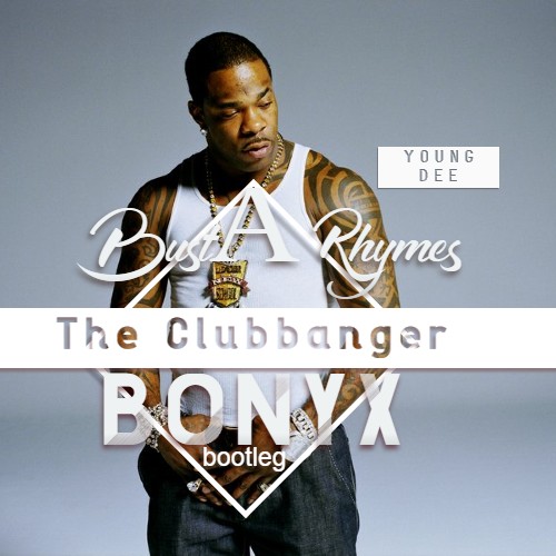 The Clubbanger & Busta Rhymes x Speed Crazy - Young Dee (DJ Bonyx Bootleg) [2022]