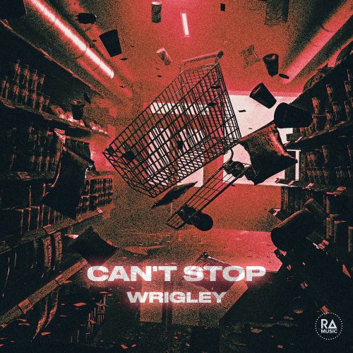 Wrigley - Can't Stop (Extended Mix) [2022]