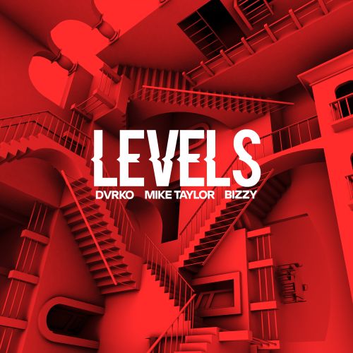 Dvrko & Mike Taylorv& Bizzy - Levels (Original Mix) [2022]