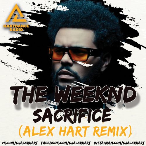 The Weeknd - Sacrifice (Alex Hart Remix) [2022]