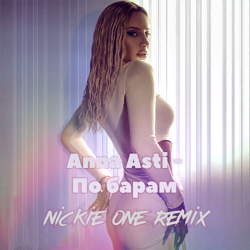 Anna Asti -   (Nickie One Remix) [2022]