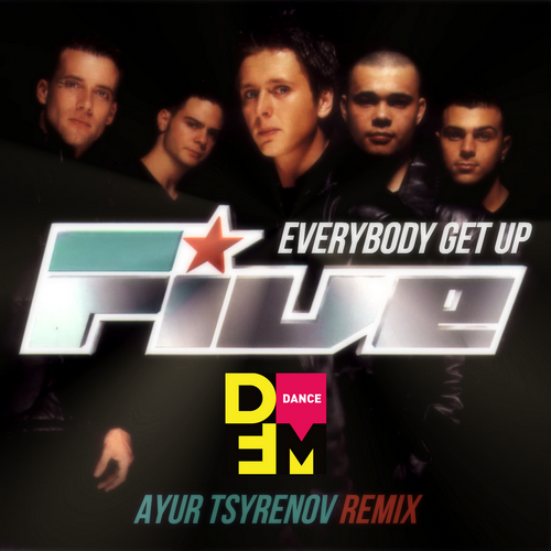 Five - Everybody Get Up (Ayur Tsyrenov Remix) [2022]