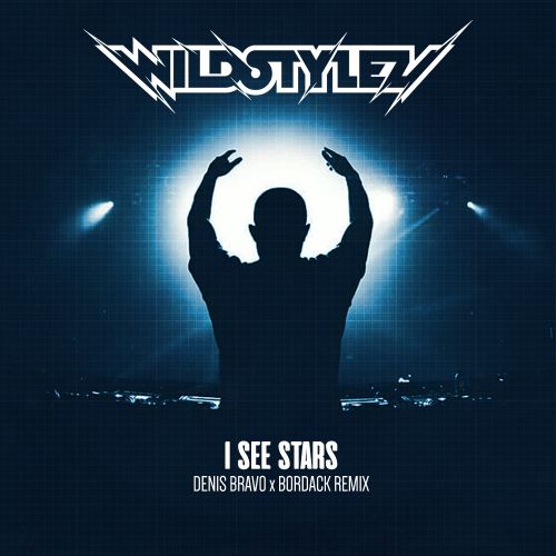 Wildstylez - I See Stars (Denis Bravo x Bordack Remix) [2022]