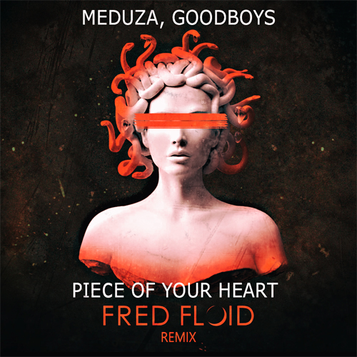 Meduza, Goodboys - Piece of Your Heart (FRED FLOID Extended Remix).mp3