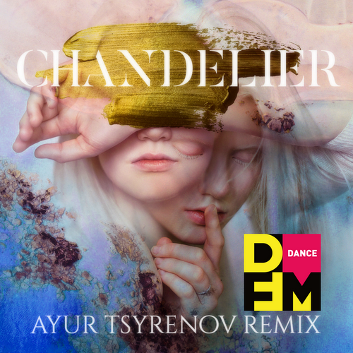 Sia  Chandelier (Ayur Tsyrenov DFM remix).mp3