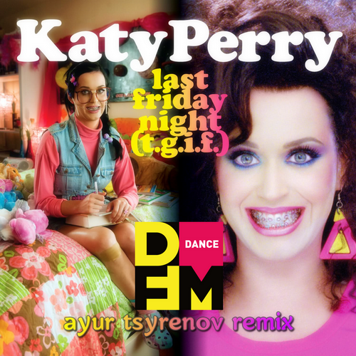 Katy Perry  Last friday night (Ayur Tsyrenov DFM remix).mp3