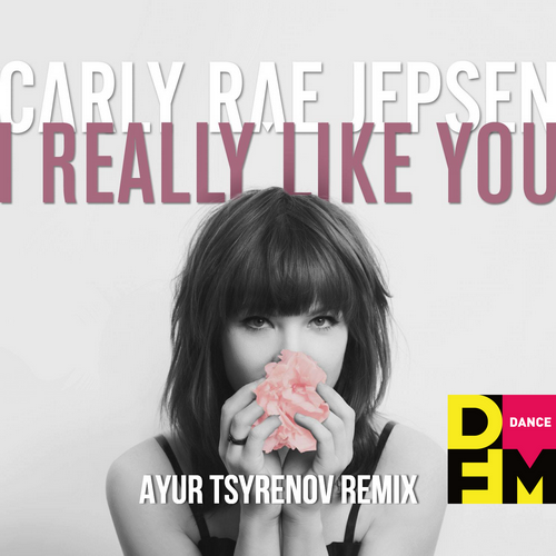 Carly Rae Jepsen - I Really Like You (Ayur Tsyrenov Remix) [2022]