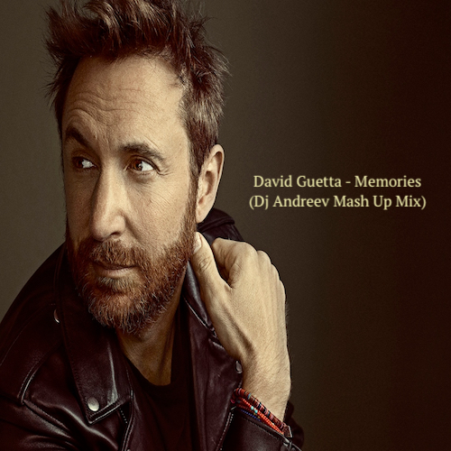 David Guetta - Memories (Dj Andreev Mash Up Mix) [2022]