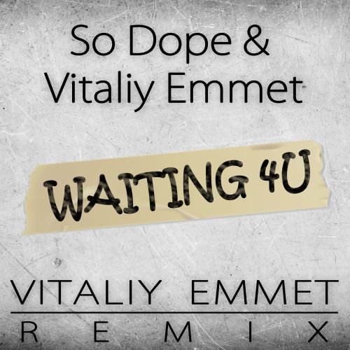 So Dope & Vitaliy Emmet - Waiting 4 (Vitaliy Emmet Extended Mix) [2022]