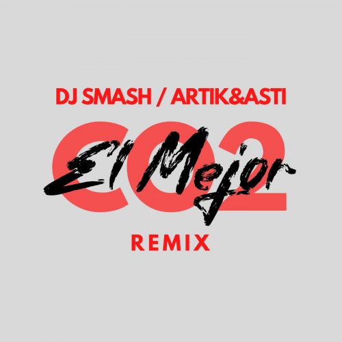 DJ Smash, Artik & Asti - Co2 (Anthony El Mejor Remix) [2022]
