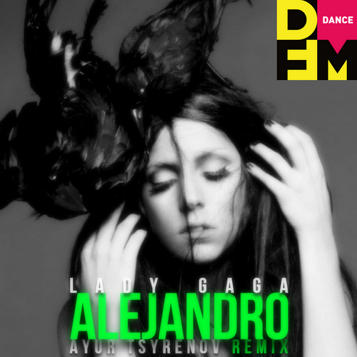 Lady Gaga  Alejandro (Ayur Tsyrenov DFM remix).mp3
