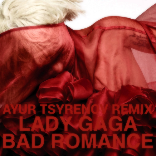 Lady Gaga  Bad romance (Ayur Tsyrenov remix).mp3