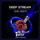 Deep Stream - One Night (Radio Edit; Extended Mix) [2022]