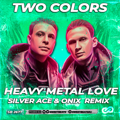 Twocolors - Heavy Metal Love (Silver Ace & Onix Remix).mp3