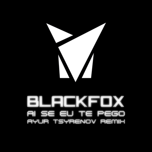 Black Fox  Ai se eu te pego (Ayur Tsyrenov extended remix).mp3