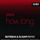 Tove Lo - How Long (Butesha & DJ Sam Remix) [2022]
