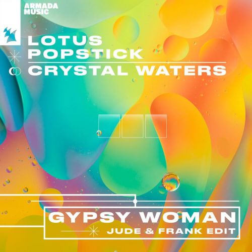 Lotus, Popstick feat. Crystal Waters - Gypsy Woman (Jude & Frank Edit) [Armada Music].mp3