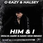 G-Eazy & Halsey - Him & I (Hang Mos & Kolya Dark Remix) [2022]