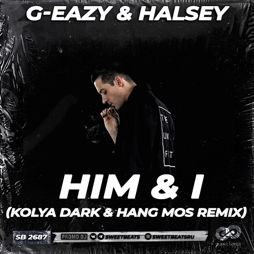 G-Eazy & Halsey - Him & I (Hang Mos & Kolya Dark Remix).mp3