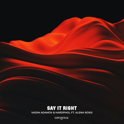 Vadim Adamov & Hardphol ft. Alena Roxis - Say It Right (Extended Mix) [2022]