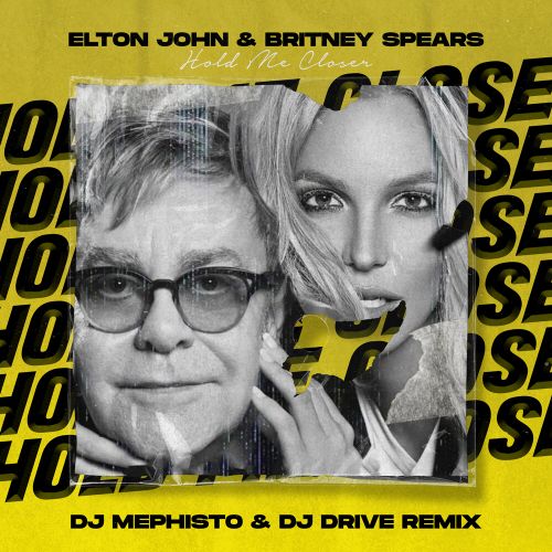 Elton John feat Britney Spears - Hold Me Closer (DJ Mephisto & DJ Drive Remix) [2022]
