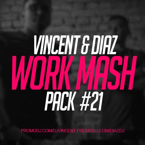 Vincent & Diaz - Work Mash Pack #21 [2022]