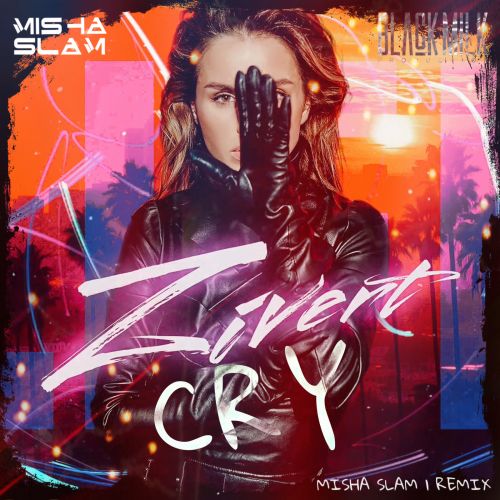 Zivert - Cry (Misha Slam Remix) [2022]