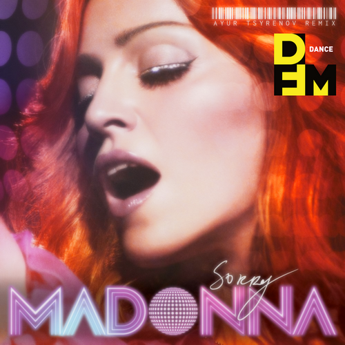 Madonna - Sorry (Ayur Tsyrenov Remix) [2022]