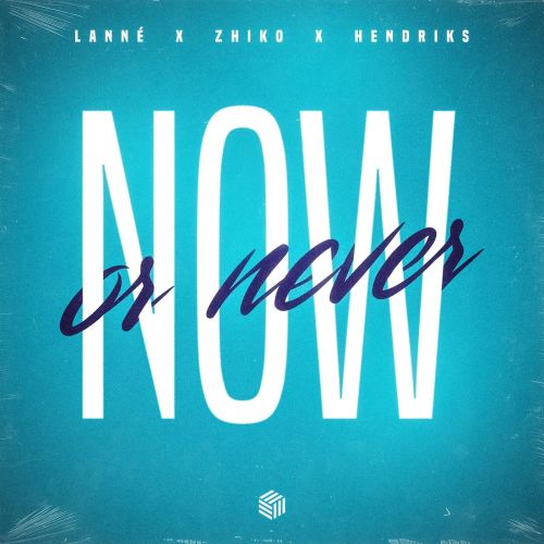 LANNÉ, ZHIKO & Hendriks - Now Or Never (Extended Mix).mp3