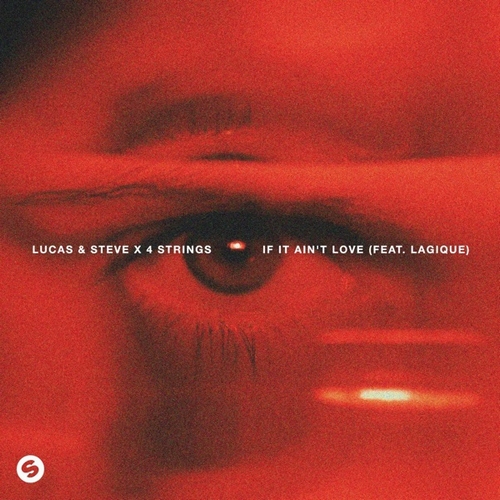 Lucas & Steve x 4 Strings feat. Lagique - If It Ain't Love (Extended Mix) [2022]
