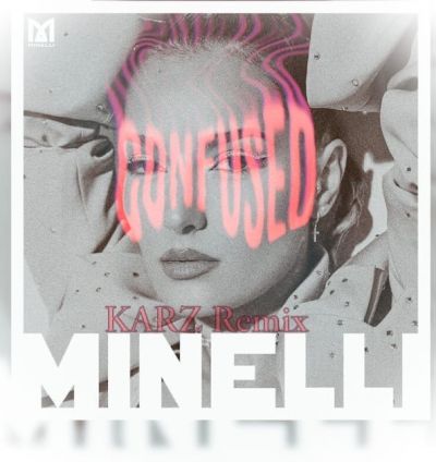 Minelli - Confused (Karz Remix) [2022]