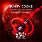 Sunny Cooks - Know You Wanna (Discover. & Sanich Remix) [2022]