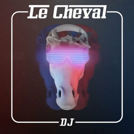Le Cheval - Dj (Extended Mix) [2022]
