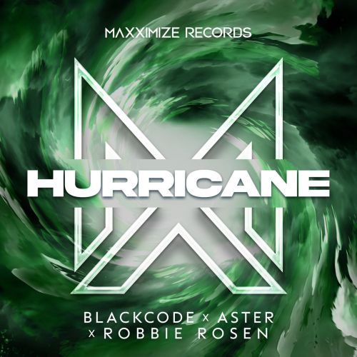 Blackcode x ASTER x Robbie Rosen - Hurricane (Extended Mix) [Maxximize].mp3