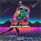 Pest - Pat Pong (Shepilov Remix) [2022]