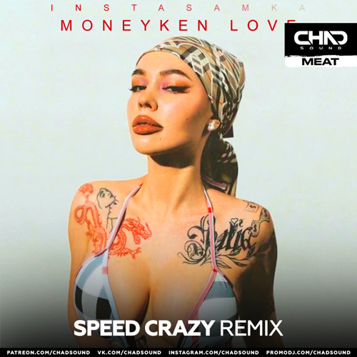 Instasamka - Moneyken Love (Speed Crazy VIP Radio Edit).mp3