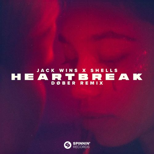 Jack Wins X Shells - Heartbreak (Dober Extended Remix) [2022]