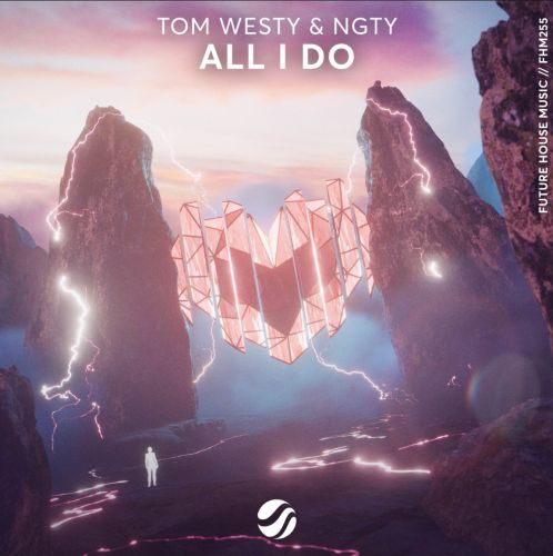Tom Westy & Ngty - All I Do (Extended Mix) [2022]