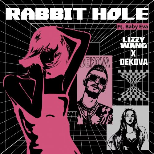 Dekova x Lizzy Wang Ft. Baby Eva - Rabbit Hole (Original Mix) [2022]