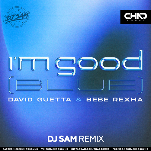 David Guetta & Bebe Rexha - I'm Good (Blue) (DJ Sam Extended Mix).mp3