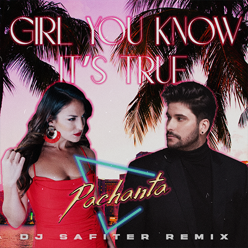 Pachanta - Girl You Know It's True (DJ Safiter Remix) (Radio Edit)