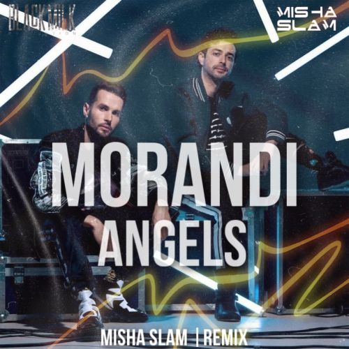Morandi -  Angels (Misha Slam Remix) [2022]